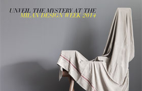 Unveil the Mystery - Milan Design Week 2014